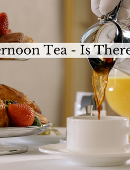 High Tea, Afternoon Tea, What Is The Difference?